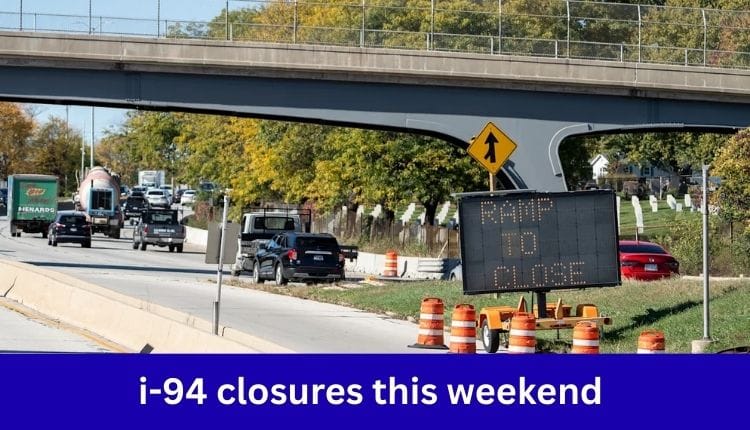 i-94 closures this weekend